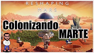 Reshaping Mars Gameplay Español  CREANDO mi COLONIA MARCIANA [upl. by Whitcomb]