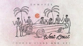 Shwayze ft Common Kings amp Kes  West Coast Official Audio [upl. by Alaine103]