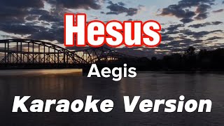 HESUS  AEGIS  KARAOKE VERSION [upl. by Recha]