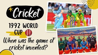 How Was Cricket Invented  History of Cricket  Evolution of cricket  World Cup 1992  ICC [upl. by Gilroy398]