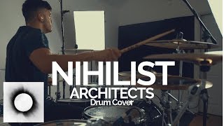 Nihilist  Architects  Drum Cover [upl. by Marx]