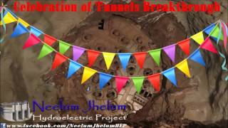 Neelum Jhelum Hydroelectric Project  Remarkable Breakthrough left Headrace Tunnel [upl. by Einafit]