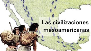 Las civilizaciones mesoamericanas  Historia [upl. by Durston]