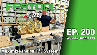 Festool Live Episode 200  Maximize the MFT3 System [upl. by Llirrehs]