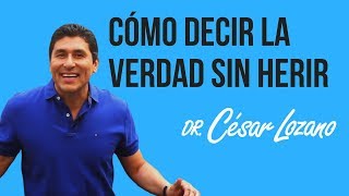 quotCómo decir la verdad sin herir a los demásquot  Dr César Lozano [upl. by Bonni]