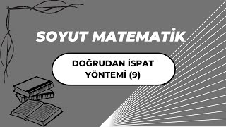 Soyut MatematikDoğrudan İspat Yöntemi 9 [upl. by Rosen916]