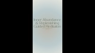 Inner Abundance amp Replenishing Guided Meditation [upl. by Zysk]