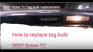 2007 Scion Tc Tag bulb replacement [upl. by Quiteris]