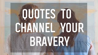 7 Quotes to Channel Your Brave [upl. by Arva]