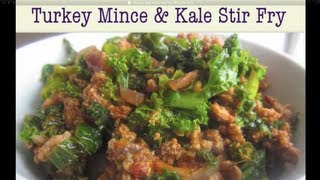 Turkey Mince and Kale Stir Fry Healthy Recipe [upl. by Ediva708]