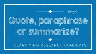 What is quoting paraphrasing and summarizing Lessons from Badke  NAyK teaching [upl. by Giulietta]