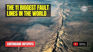 The 11 Biggest Fault Lines in the World  Earthquake Hotspots [upl. by Bronez]