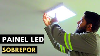 PAINEL de LED SOBREPOR COMO INSTALAR  ASSIM NÃO TEM ERRO [upl. by Wina]