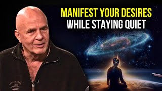 Manifest Your Desires While Staying Humble amp Quiet  Wayne Dyer [upl. by Dunstan863]