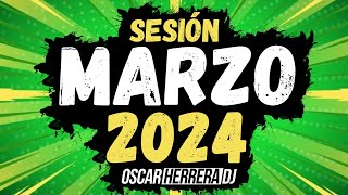 Sesion MARZO 2024 MIX Reggaeton Comercial Trap Flamenco Dembow Oscar Herrera DJ [upl. by Htebasyle]