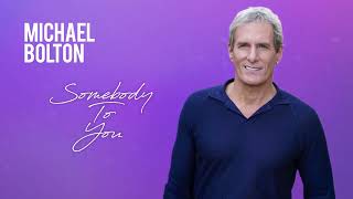 Michael Bolton  Somebody To You Official Visauliser [upl. by Griffith]