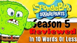 Every Episode Of SpongeBob Season 5 Reviewed In 10 Words Or Less [upl. by Hawkins711]