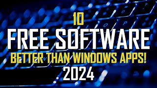 10 FREE SOFTWARE That Are Better Than WINDOWS APPS 2024 [upl. by Ahseenyt339]