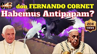 HABEMUS ANTIPAPAM UN SACERDOTE ALLA RICERCA DELLA VERITA DON FERNANDO MARIA CORNET [upl. by Doughty]