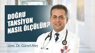 Uzm Dr Gürsel Ateş  Doğru Tansiyon Nasıl Ölçülür [upl. by Catherin]