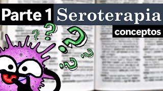 La terapia con anticuerpos  Seroterapia  Parte 1  Conceptos [upl. by Ibby]