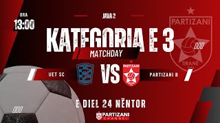 KATEGORIA E 3të  UET SC  PARTIZANI B [upl. by Llertrac]