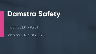 Ideagen Damstra Safety  Insights v231 Webinar  Part 1 [upl. by Eglanteen]