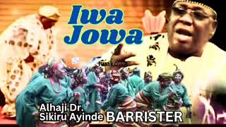 OLD SCHOOLIWA JOWA BY ALHAJI SIKIRU AYINDE BARRISTER MFR MR FUJI [upl. by Bruning556]