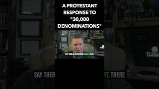 A Protestant response to quot30000 denominationsquot theology catholic protestant [upl. by Adierf]