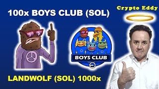 1000x LANDWOLF ON SOLANA BOYS CLUB ON SOLANA EUGH UPDATE  New tokens 1000x memes gaming ai [upl. by Tedda]