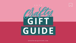 2023 Crafty Gift Guide [upl. by Hopfinger]