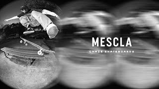 Mescla  Chaze Skateboards [upl. by Halfon213]