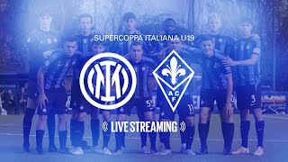 INTER  FIORENTINA  SUPERCOPPA ITALIANA UNDER 19  LIVE 🔴 [upl. by Jehanna]