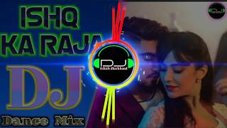 ishq ka raja  full bass remix  mix by dj Vikram Jaipur 2019 [upl. by Di]