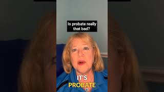 Is probate really that bad Probate is not the problem [upl. by Thirzi]