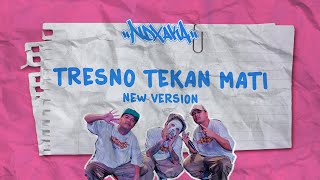 NDX AKA  Tresno Tekan Mati New Version  Official Lyric Video [upl. by Barmen]