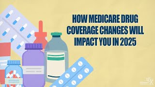 How Medicare Drug Coverage Changes Will Impact You in 2025 [upl. by Carbone615]