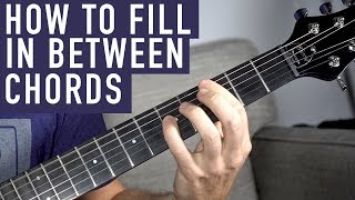 How to Fill in Between Chords [upl. by Aidualk]