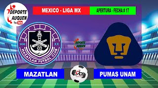 MAZATLAN VS PUMAS UNAM  MEXICO LIGA MX TORNEO APERTURA 2024 FECHA 17 [upl. by Ainavi]