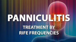 Panniculitis  RIFE Frequencies  Healing Energy amp Quantum Medicine Therapy with Bioresonance [upl. by Burtis455]