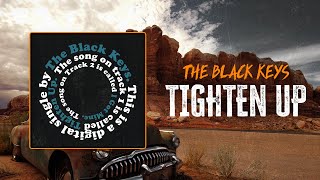 The Black Keys  Tighten Up  Lyrics [upl. by Presley]