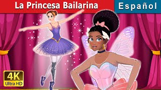 La Princesa Bailarina  Ballerina Princess in Spanish  Spanish Fairy Tales [upl. by Alexandr696]