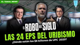 📢🔥EL ROBO DEL SIGLO  LAS 24 EPS DEL URIBISMO [upl. by Ayita]