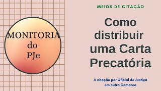 O QUE FAZER COMO DISTRIBUIR UMA CARTA PRECATÓRIA NO PJe Processo Judicial Eletrônico [upl. by Inneg]