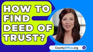 How To Find Deed Of Trust  CountyOfficeorg [upl. by Trebliw133]