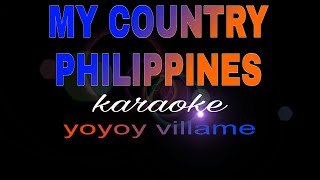 MY COUNTRY PHILIPPINES yoyoy villame karaoke [upl. by Nile]