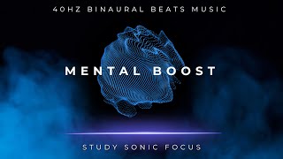 Mental Boost  40Hz Gamma Binaural Beats Brainwave Music for Maximum Focus and Concentration [upl. by Llireva]