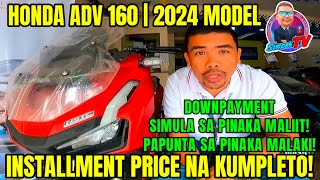 HONDA ADV 160  2024 MODEL  INSTALLMENT PRICE NA KUMPLETO  REUPLOADED [upl. by Itra]