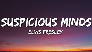 Elvis Presley  Suspicious Minds Lyrics [upl. by Annawek470]