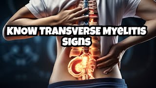 Warning Understanding Transverse Myelitis Symptoms [upl. by Delamare]